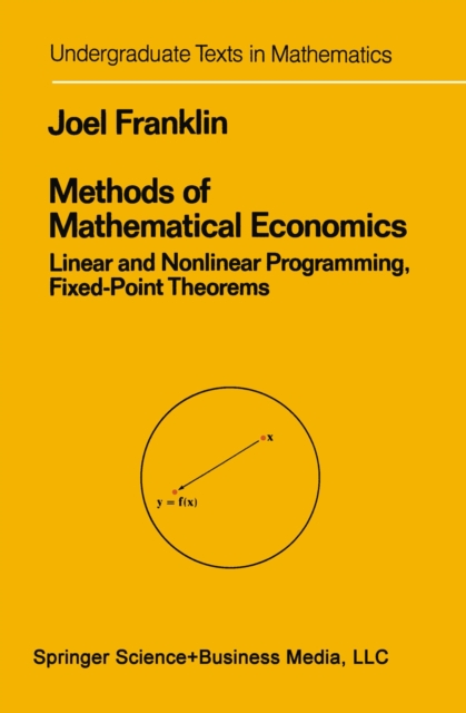 Methods of Mathematical Economics : Linear and Nonlinear Programming, Fixed-Point Theorems, PDF eBook