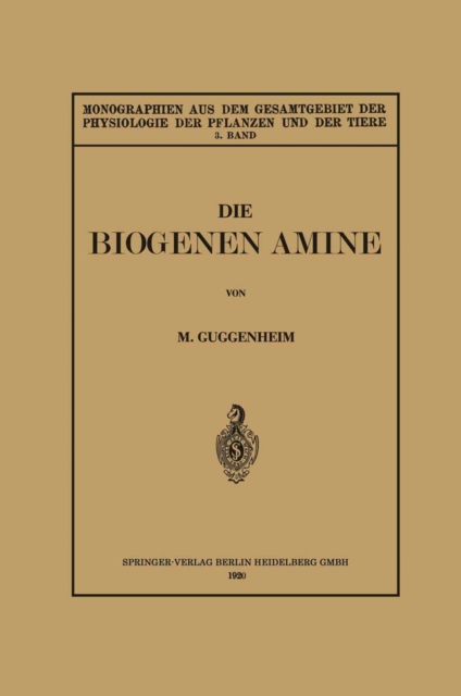 Die Biogenen Amine und Ihre Bedeutung fur die Physiologie und Pathologie des Pflanzlichen und Tierischen Stoffwechsels, PDF eBook