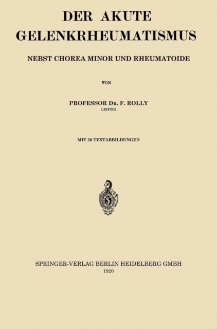 Der Akute Gelenkrheumatismus : Nebst Chorea Minor und Rheumatoide, PDF eBook
