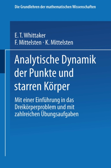 Analytische Dynamik der Punkte und Starren Korper : Mit Einer Einfuhrung in das Dreikorperproblem und mit Zahlreichen Ubungsaufgaben, PDF eBook