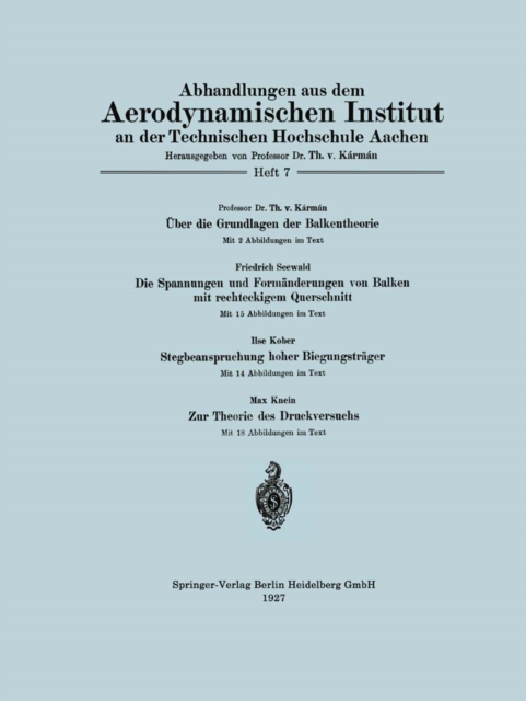 Uber die Grundlagen der Balkentheorie / Die Spannungen und Formanderungen von Balken mit rechteckigem Querschnitt / Stegbeanspruchung hoher Biegungstrager / Zur Theorie des Druckversuchs, PDF eBook