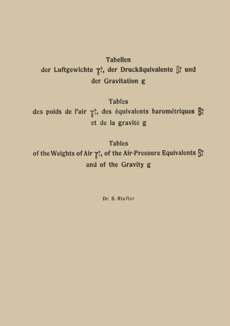 Tabellen der Luftgewichte ytb, der Druckaquivalente tb und der Gravitation g / Tables des poids de l'air ytb, des equivalents barometriques tb et de la gravite g / Tables of the Weight of Air ytb, of, PDF eBook