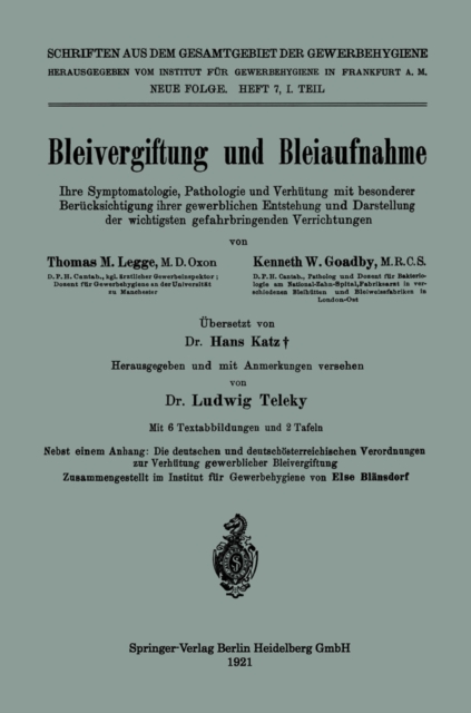 Bleivergiftung und Bleiaufnahme : Ihre Symptomatologie, Pathologie und Verhutung mit besonderer Berucksichtigung ihrer gewerblichen Entstehung und Darstellung der wichtigsten gefahrbringenden Verricht, PDF eBook