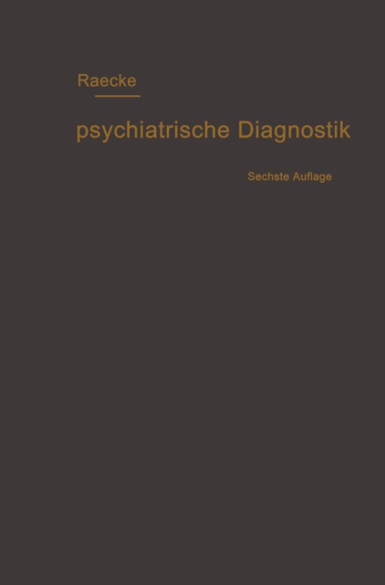 Grundriss der psychiatrischen Diagnostik nebst einem Anhang enthaltend die fur den Psychiater wichtigsten Gesetzesbestimmungen und eine Uebersicht der gebrauchlichsten Schlafmittel, PDF eBook