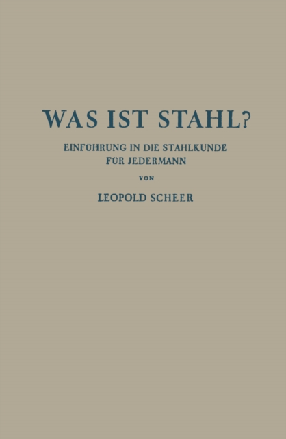 Was ist Stahl? : Einfuhrung in die Stahlkunde fur Jedermann, PDF eBook