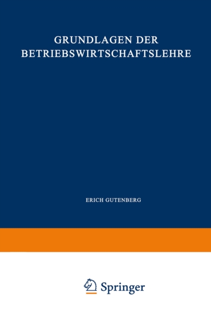 Grundlagen der Betriebswirtschaftslehre : Erster Band: Die Produktion, PDF eBook