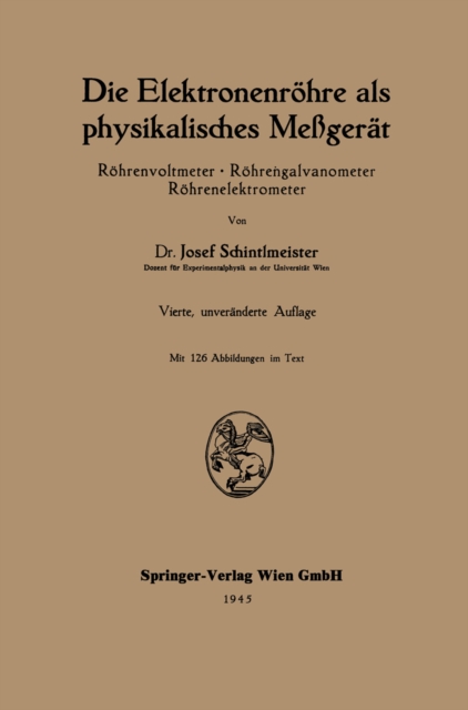 Die Elektronenrohre als physikalisches Megerat : Rohrenvoltmeter * Rohrengalvanometer Rohrenelektrometer, PDF eBook