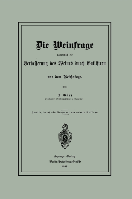 Die Weinfrage namentlich die Verbesserung des Weines durch Gallisiren vor dem Reichstage, PDF eBook