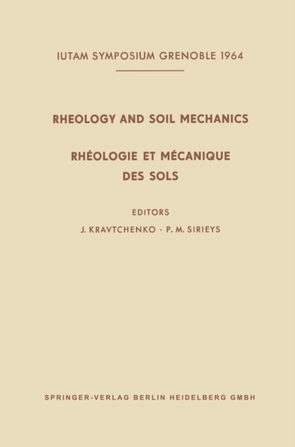 Rheology and Soil Mechanics / Rheologie et Mecanique des Sols : Symposium Grenoble, April 1-8, 1964 / Symposium Grenoble, 1er-8 Avril 1964, PDF eBook
