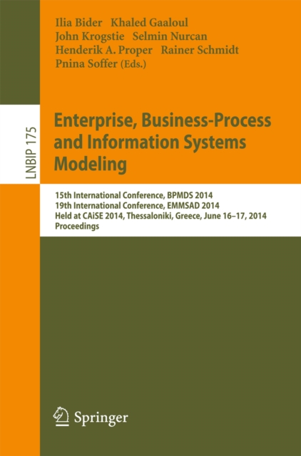 Enterprise, Business-Process and Information Systems Modeling : 15th International Conference, BPMDS 2014, 19th International Conference, EMMSAD 2014, Held at CAiSE 2014, Thessaloniki, Greece, June 16, PDF eBook
