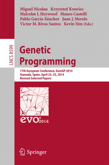 Genetic Programming : 17th European Conference, EuroGP 2014, Granada, Spain, April 23-25, 2014, Revised Selected Papers, PDF eBook