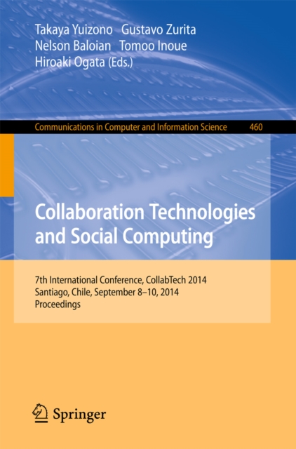 Collaboration Technologies and Social Computing : 7th International Conference, CollabTech 2014, Santiago, Chile, September 8-10, 2014. Proceedings, PDF eBook