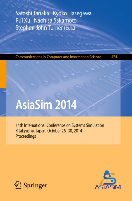 AsiaSim 2014 : 14th International Conference on Systems Simulation, Kitakyushu, Japan, October 26-30, 2014. Proceedings, PDF eBook