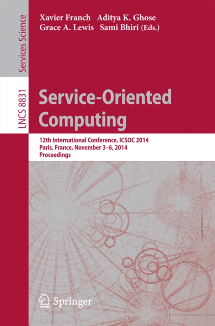 Service-Oriented Computing : 12th International Conference, ICSOC 2014, Paris, France, November 3-6, 2014, Proceedings, PDF eBook