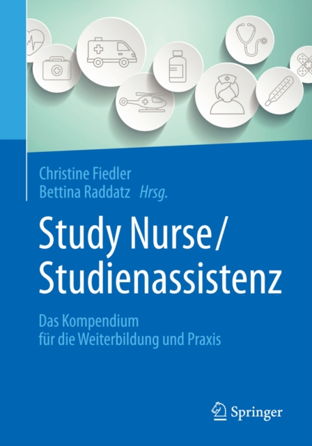 Study Nurse / Studienassistenz : Das Kompendium fur die Weiterbildung und Praxis, PDF eBook
