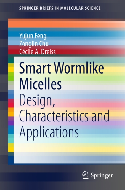 Smart Wormlike Micelles : Design, Characteristics and Applications, PDF eBook