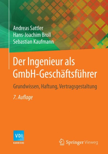 Der Ingenieur als GmbH-Geschaftsfuhrer : Grundwissen, Haftung, Vertragsgestaltung, EPUB eBook