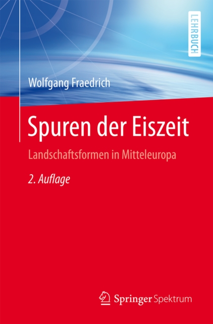 Spuren der Eiszeit : Landschaftsformen in Mitteleuropa, PDF eBook