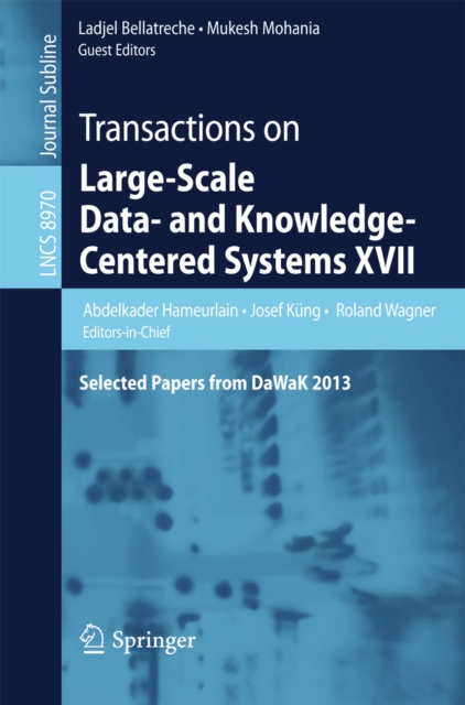 Transactions on Large-Scale Data- and Knowledge-Centered Systems XVII : Selected Papers from DaWaK 2013, PDF eBook
