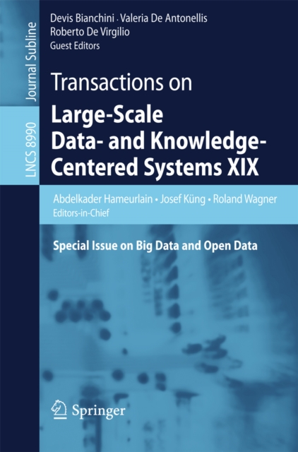 Transactions on Large-Scale Data- and Knowledge-Centered Systems XIX : Special Issue on Big Data and Open Data, PDF eBook