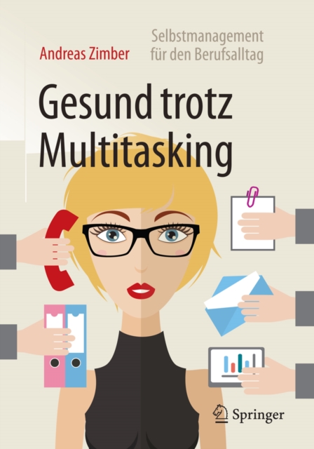 Gesund trotz Multitasking : Selbstmanagement fur den Berufsalltag, PDF eBook