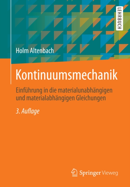Kontinuumsmechanik : Einfuhrung in die materialunabhangigen und materialabhangigen Gleichungen, PDF eBook
