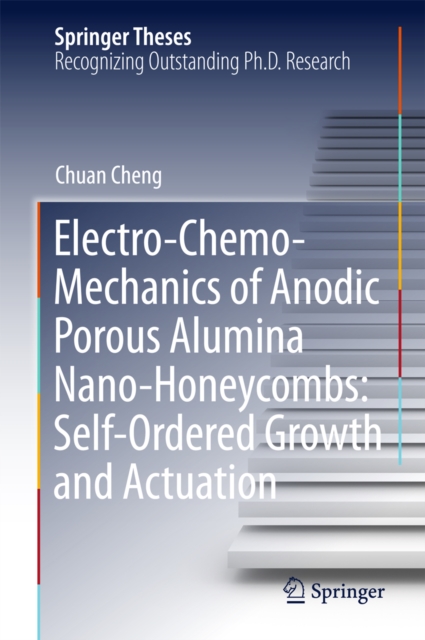 Electro-Chemo-Mechanics of Anodic Porous Alumina Nano-Honeycombs: Self-Ordered Growth and Actuation, PDF eBook