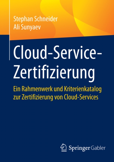 Cloud-Service-Zertifizierung : Ein Rahmenwerk und Kriterienkatalog zur Zertifizierung von Cloud-Services, PDF eBook