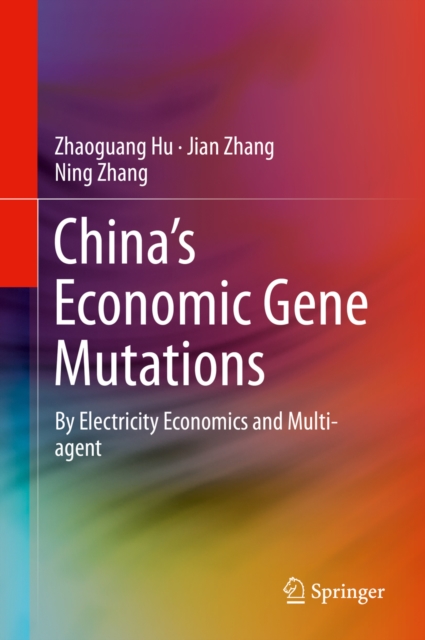 China's Economic Gene Mutations : By Electricity Economics and Multi-agent, PDF eBook