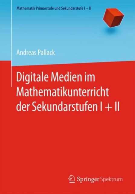 Digitale Medien im Mathematikunterricht der Sekundarstufen I + II, EPUB eBook