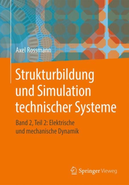 Strukturbildung und Simulation technischer Systeme : Band 2, Teil 2: Elektrische und mechanische Dynamik, PDF eBook