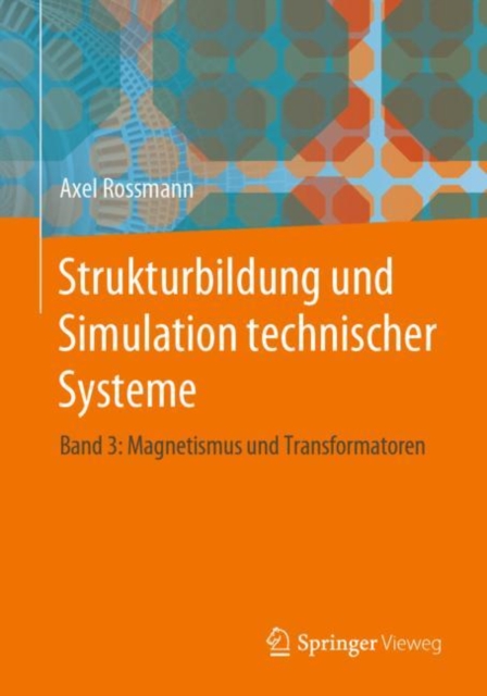Strukturbildung und Simulation technischer Systeme : Band 3: Magnetismus und Transformatoren, PDF eBook