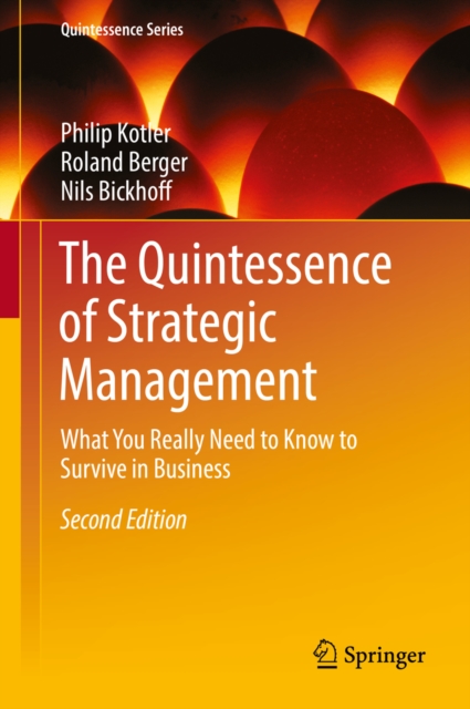 The Quintessence of Strategic Management : What You Really Need to Know to Survive in Business, PDF eBook