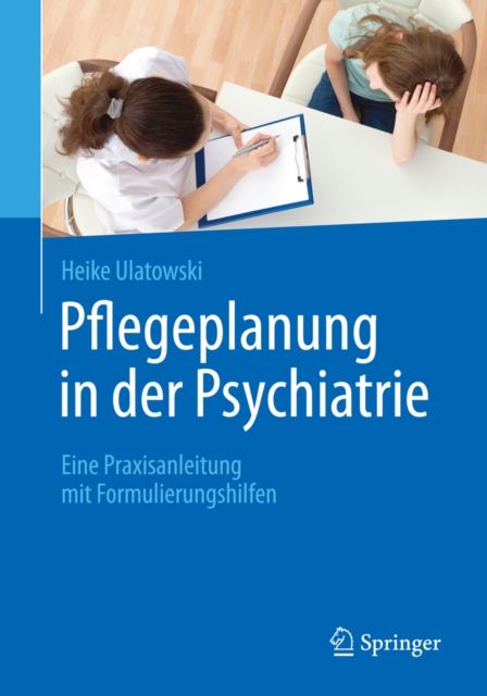 Pflegeplanung in der Psychiatrie : Eine Praxisanleitung mit Formulierungshilfen, EPUB eBook