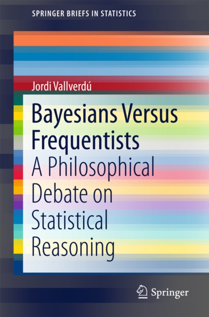 Bayesians Versus Frequentists : A Philosophical Debate on Statistical Reasoning, PDF eBook