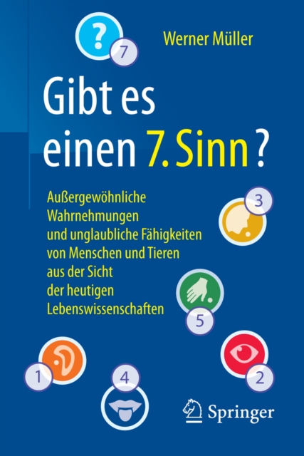 Gibt es einen "7. Sinn"? : Auergewohnliche Wahrnehmungen und unglaubliche Fahigkeiten von Menschen und Tieren aus der Sicht der heutigen Lebenswissenschaften, PDF eBook