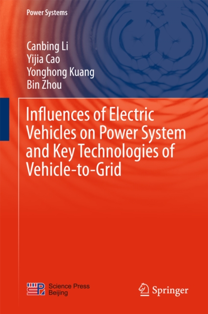 Influences of Electric Vehicles on Power System and Key Technologies of Vehicle-to-Grid, PDF eBook