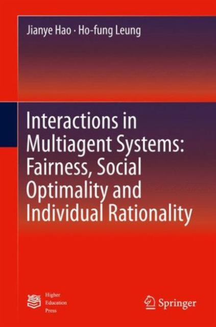 Interactions in Multiagent Systems: Fairness, Social Optimality and Individual Rationality, Hardback Book