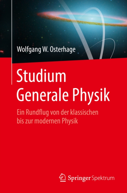 Studium Generale Physik : Ein Rundflug von der klassischen bis zur modernen Physik, PDF eBook