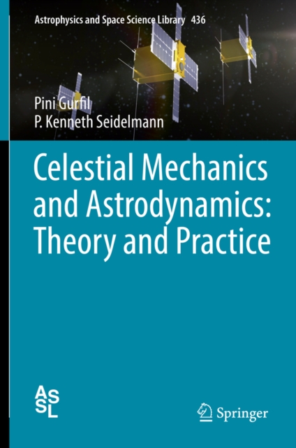Celestial Mechanics and Astrodynamics: Theory and Practice, PDF eBook