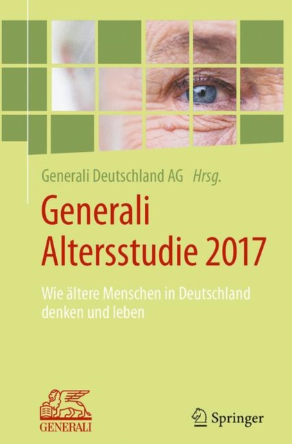 Generali Altersstudie 2017 : Wie altere Menschen in Deutschland denken und leben, EPUB eBook