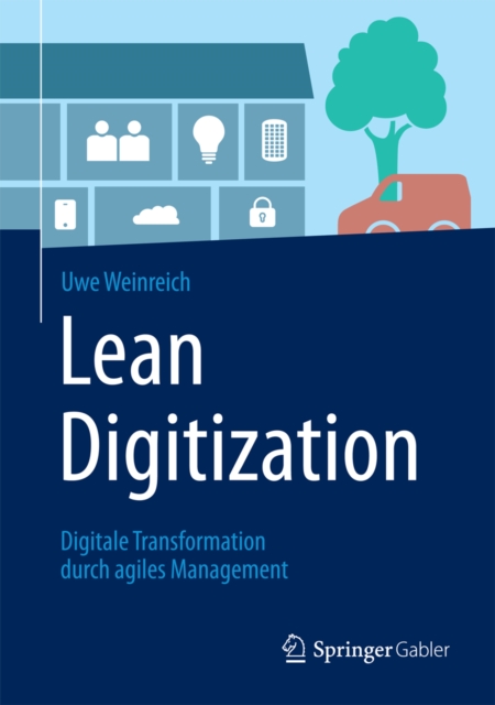 Lean Digitization : Digitale Transformation durch agiles Management, EPUB eBook