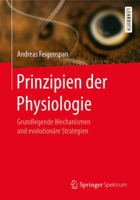 Prinzipien der Physiologie : Grundlegende Mechanismen und evolutionare Strategien, EPUB eBook