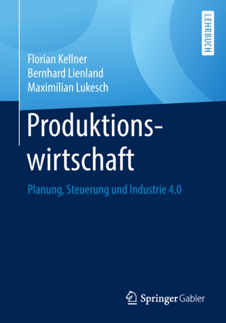 Produktionswirtschaft : Planung, Steuerung und Industrie 4.0, EPUB eBook