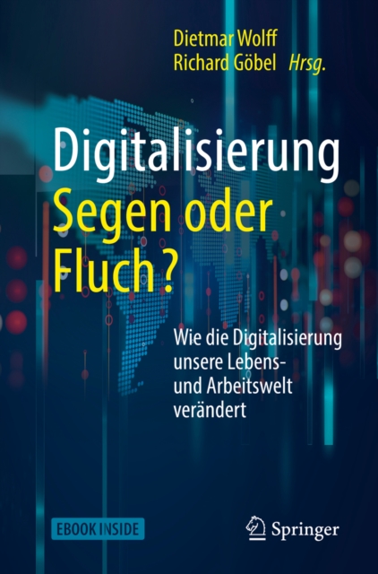 Digitalisierung: Segen oder Fluch : Wie die Digitalisierung unsere Lebens- und Arbeitswelt verandert, EPUB eBook