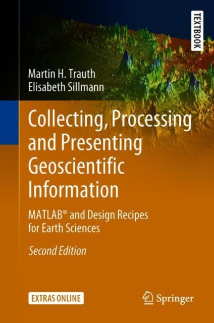Collecting, Processing and Presenting Geoscientific Information : MATLAB(R) and Design Recipes for Earth Sciences, EPUB eBook
