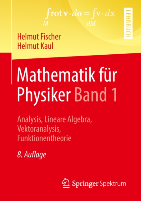 Mathematik fur Physiker Band 1 : Analysis, Lineare Algebra, Vektoranalysis, Funktionentheorie, PDF eBook