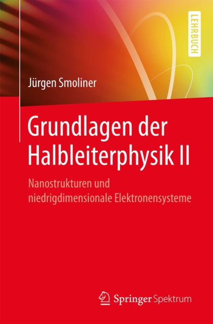 Grundlagen der Halbleiterphysik II : Nanostrukturen und niedrigdimensionale Elektronensysteme, EPUB eBook