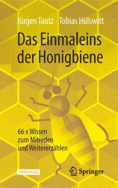 Das Einmaleins der Honigbiene : 66 x Wissen zum Mitreden und Weitererzahlen, PDF eBook