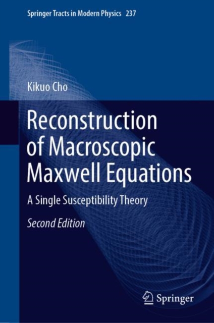 Reconstruction of Macroscopic Maxwell Equations : A Single Susceptibility Theory, EPUB eBook